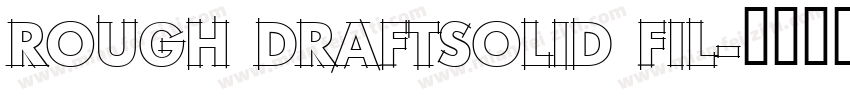 Rough DraftSolid Fil字体转换
